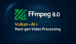 FFmpeg 8.0 เปิดตัวอย่างยิ่งใหญ่: ยกระดับการประมวลผลวิดีโอด้วย Vulkan และ AI